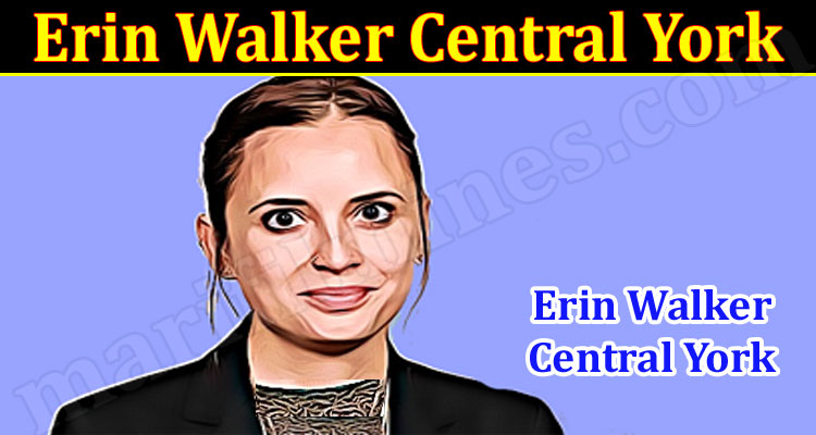 Erin Walker Central York (May 2022) Know The Complete Details!