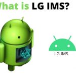What Is Lg Ims App (May 2022) Know The Authentic Details!