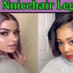 Is Nnicehair Legit ? (May 2022) Know The Authentic Details!