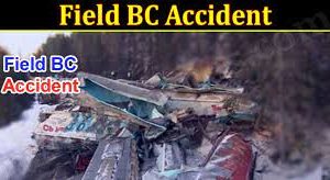 Field BC Accident (August 2022) A Field BC Accident Leaves One Man Dead and Another With Serious Injuries!