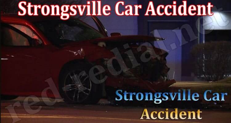 Strongsville Car Accident (August 2022) Latest Update!