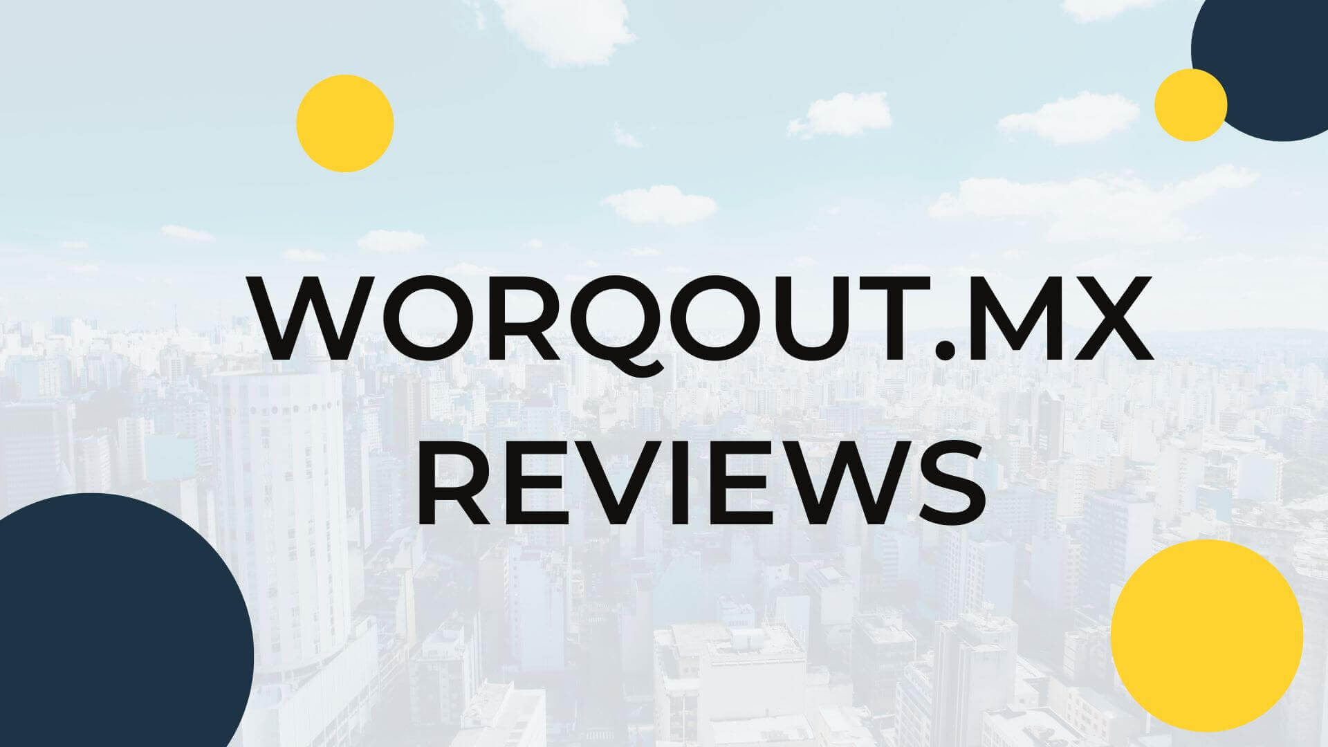 Worqout.mx Reviews (September 2022) Cost, Feature, and Availability!