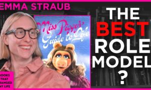 Miss Piggy's Guide to Life book discussed by Emma Straub on Books That Changed My Life